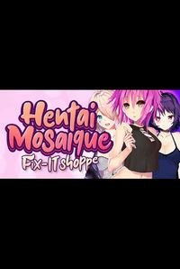 Hentai Mosaique Fix-IT Shoppe