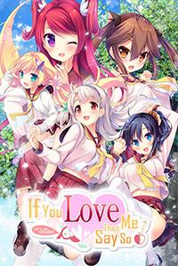 If You Love Me, Then Say So!