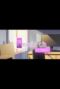 Rebirth:Mr Wang