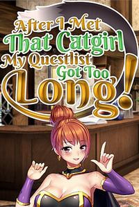 After I Met That Catgirl, My Questlist Got Too Long! cover cover