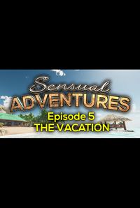 Sensual Adventures - Episode 5