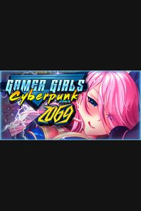 Gamer Girls: Cyberpunk 2069