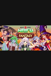Deep Space Waifu: Fantasy