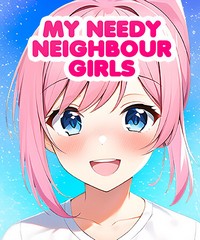 MY NEEDY NEIGHBOUR GIRLS