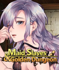 Maid Slaves & Golden Dungeon