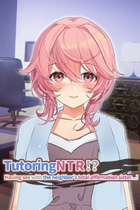 TutoringNTR!? Having sex with the neighbor's total affirmation sister…! cover cover