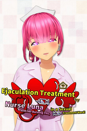 Ejaculation Treatment by Nurse Luna with her Bursting Tits, in a Sexual Treatment Ward! ~3DCG Game Animation~