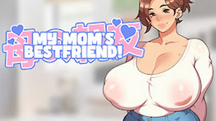 My Moms Bestfriend!