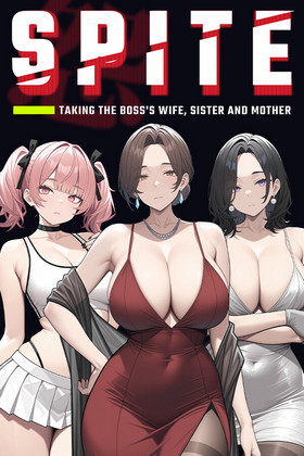 SPITE: Taking the Bosss Wife, Sister and Mother