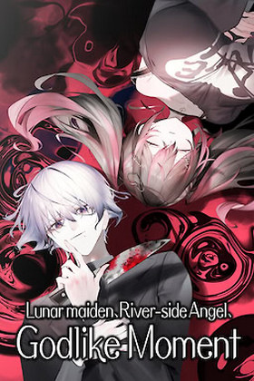 Lunar Maiden, River-side Angel, Godlike Moment